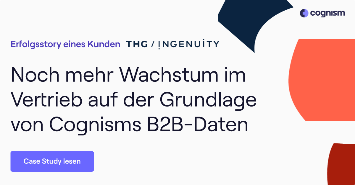 Wie Man Sein Prospecting Mit Premium Daten Von Cognism Skaliert